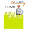Plachutta Kochschule 2: Noch mehr einfach gute Rezepte