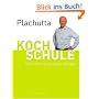 Plachutta Kochschule 2: Noch mehr einfach gute Rezepte