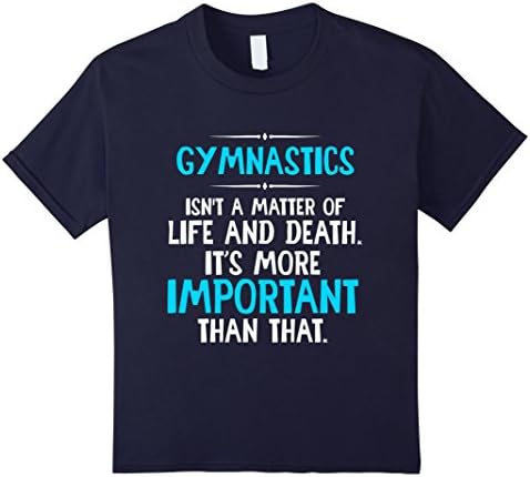 Kids Gymnastics is more important than life or death T-shirt 12 Navy
