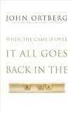 When the Game Is Over, It All Goes Back in the Box