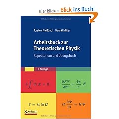 Arbeitsbuch zur Theoretischen Physik: Repetitorium und �bungsbuch