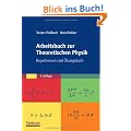 Arbeitsbuch zur Theoretischen Physik: Repetitorium und �bungsbuch