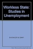 The Workless state : studies in unemployment