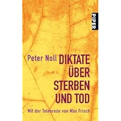 Diktate �ber Sterben und Tod: Mit der Totenrede von Max Frisch