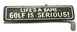 6"x15" "Life's A Game..." Sign