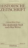 Die okzidentale Stadt nach Max Weber: Zum Problem der Zugeh&ouml;rigkeit in Antike und Mittelalter - 