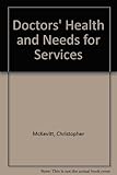 Doctors' health and needs for services