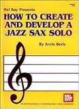 How to Create and Develop a Jazz Sax Solo