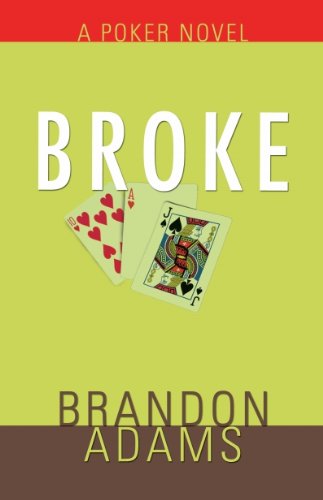 Broke: A Poker Novel