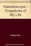 Kaleidoscope : snapshots of my life