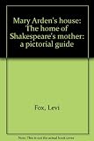 Mary Arden's house : the home of Shakespeare's mother: a pictorial guide