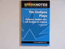 Sparknotes Oedipus Plays: Antigone, Oedipus Rex, and Oedipus at Colonus