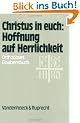 Christus in euch: Hoffnung auf Herrlichkeit. Orthodoxes Glaubensbuch
