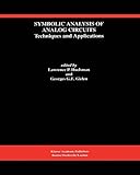 Symbolic analysis of analog circuits : techniques and applications