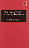 The legal theory of ethical positivism