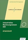 Industrielles Rechnungswesen IKR, EURO, Arbeitsheft: übereinstimmend ab 40. Auflage des Schülerbuches