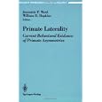 Primate Laterality: Current Behavioral Evidence of Primate Asymmetries (Recent Research in Psychology)