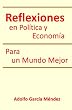 Reflexiones en Politica y Economia Para un Mundo Mejor (Spanish Edition)