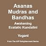 Asanas, Mudras and Bandhas: Awakening Ecstatic Kundalini