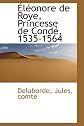 Lonore de Roye, Princesse de Cond, 1535-1564
