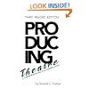 Producing Theatre :  A Comprehensive and Legal Business Guide