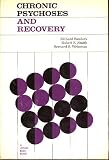 Produkt-Bild: Chronic psychoses and recovery. An experiment in socio-environmental treatment. Foreword by James W. Osberg