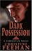 Dark Possession (Dark Carpathian Series): A Carpathian Novel, Volume 14