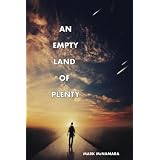 An Empty Land of Plenty ~ Mark McNamara