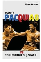 Manny Pacquiao vs the Modern Greats