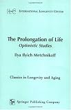 The Prolongation of Life: Optimistic Studies