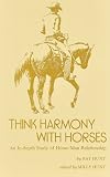 related product Think Harmony With Horses: An In-Depth Study of Horse/Man Relationship