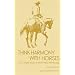 Think Harmony With Horses: An In-Depth Study of Horse/Man Relationship