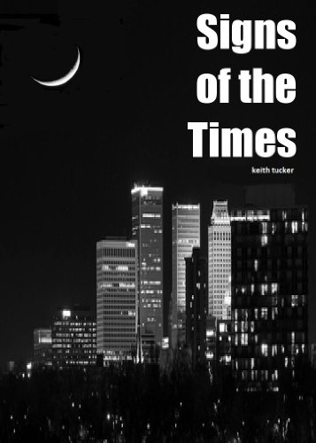 Signs of the Times, by keith tucker