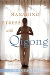 Managing Stress With Qigong
