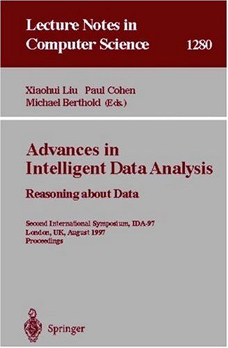 Advances in Intelligent Data Analysis. Reasoning about Data: Second International Symposium, IDA-97, London, UK, August 4-6, 1997, Proceedings