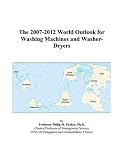 The 2007 2012 World Outlook For Washing Machines And Washer dryers