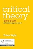 Critical Theory and Film: Rethinking Ideology Through Film Noir (Critical Theory and Contemporary Society)