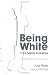 Being White in the Helping Professions: Developing Effective Intercultural Awareness