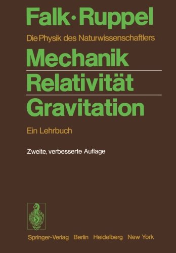 Mechanik, Relativität, Gravitation: Ein Lehrbuch. Die Physik des Naturwissenschaftlers (German Edition)