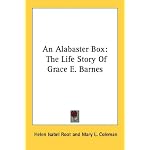 An Alabaster Box: The Life Story Of Grace E. Barnes book cover