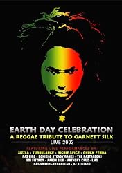 Earth Day Celebration: A Reggae Tribute to Garnett Silk Live 2003