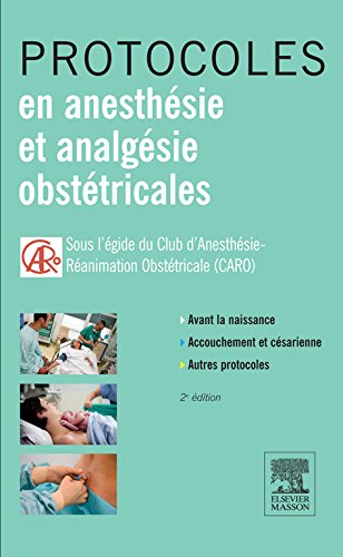 Protocoles en anesthésie et analgésie obstétricales (French Edition)