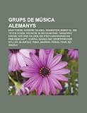 Grups de M Sica Alemanys: Kraftwerk, Modern Talking, Rammstein, Boney M., Die Toten Hosen, Kreator, Blind Guardian, Tangerine Dream