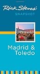 Rick Steves' Snapshot Madrid & Toledo (Rick Steves Snapshot)