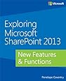 Exploring Microsoft SharePoint 2013: New Features & Functions