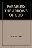 Parables : the arrows of God