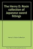 The Henry D. Rosin collection of Japanese sword fittings
