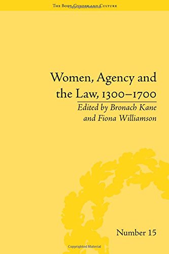 Women, Agency and the Law, 1300-1700 (