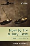 How To Try a Jury Case