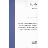 The Influence of National Culture on Stock Option Programmes as Motivators: The Case of Managers in Germanyvon "Cornelia Scott"